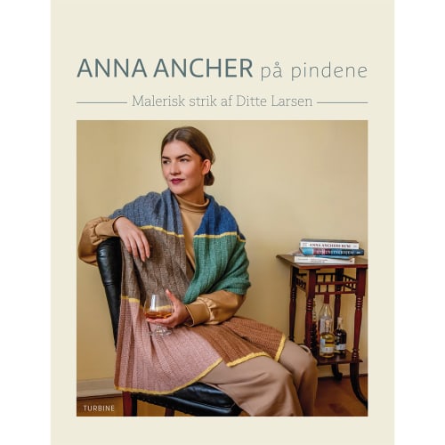Anna Ancher På Pindene - Malerisk Strik Af Ditte Larsen - Hardback