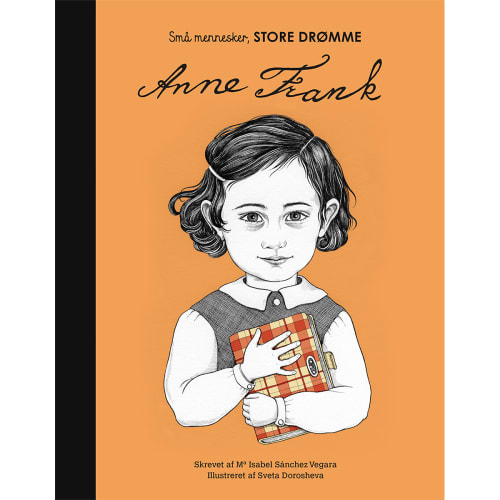 Anne Frank - Små mennesker, store drømme - Indbundet