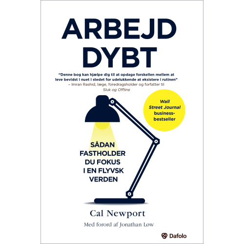 Arbejd dybt - Sådan fastholder du fokus i en flyvsk verden - Paperback