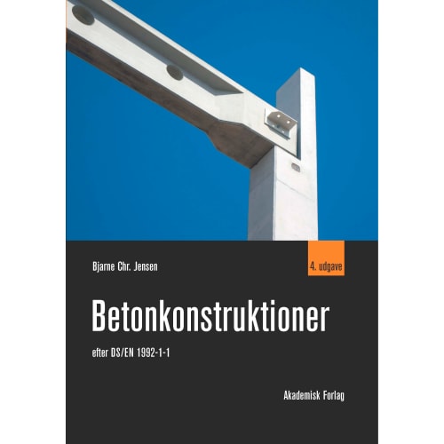 Betonkonstruktioner - Efter DS/EN 1992-1-1 - Indbundet