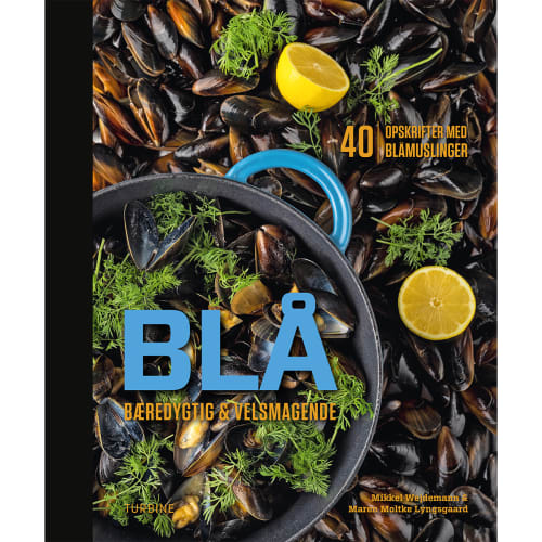 BLÅ - 40 opskrifter med blåmuslinger - Hardback