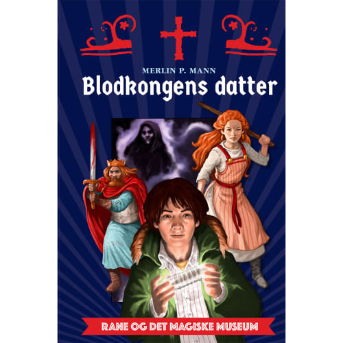 Blodkongens datter - Rane og det magiske museum 1 - Hardback