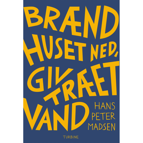 Brænd huset ned, giv træet vand - Hæftet