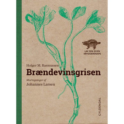 Brændevinsgrisen - Lav din egen kryddersnaps - Indbundet