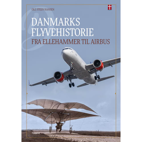 Danmarks flyvehistorie - Fra Ellehammer til Airbus - Hardback