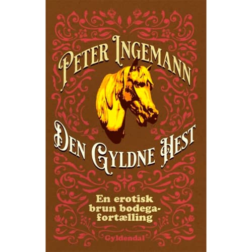 Den Gyldne Hest - En erotisk brun bodegafortælling - Hæftet