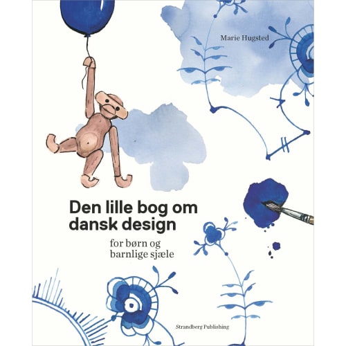 Den lille bog om dansk design - For børn og barnlige sjæle - Hardback