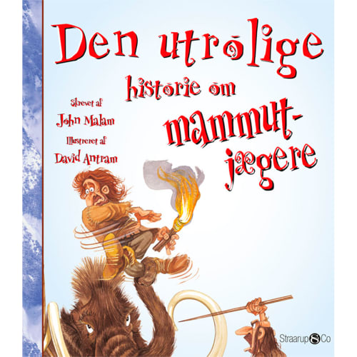 Den utrolige historie om mammutjægere  Hardback