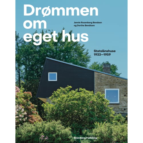 Drømmen om eget hus - Statslånshuse 1933-1959 - Indbundet
