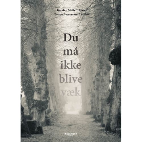 Du må ikke blive væk - Hæftet