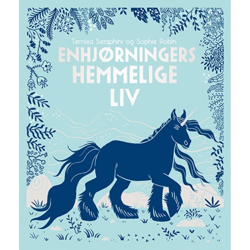 Enhjørningers hemmelige liv - Hardback