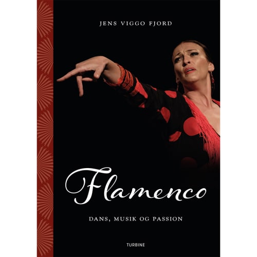 Flamenco - Dans, musik, og passion - Hardback