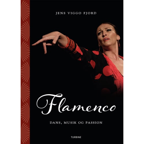 Flamenco - Dans, Musik, Og Passion - Hardback