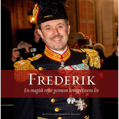 Frederik - En magisk rejse gennem kronprinsens liv - Hardback