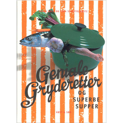 Geniale gryderetter - og superbe supper - Hæftet