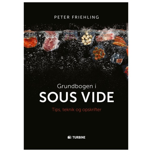 Grundbogen i sous vide - Tips, teknik og opskrifter - Hardback