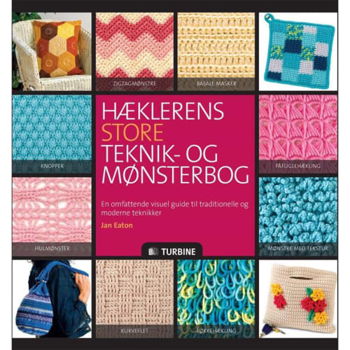 Hæklerens Store Teknik- Og Mønsterbog - Paperback