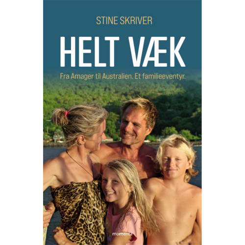 Helt væk - Fra Amager til Australien. Et familieeventyr - Hæftet