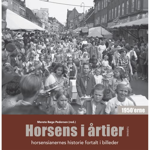 Horsens i årtier - 1950'erne - Horsens historie 1 - Hardback