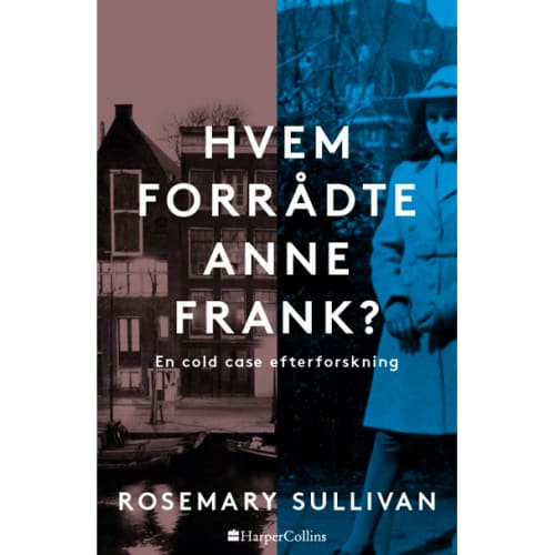 Hvem forrådte Anna Frank - En cold case efterforskning - Indbundet