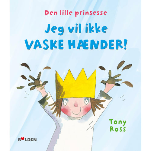 Jeg vil ikke vaske hænder - Lille prinsesse - Indbundet