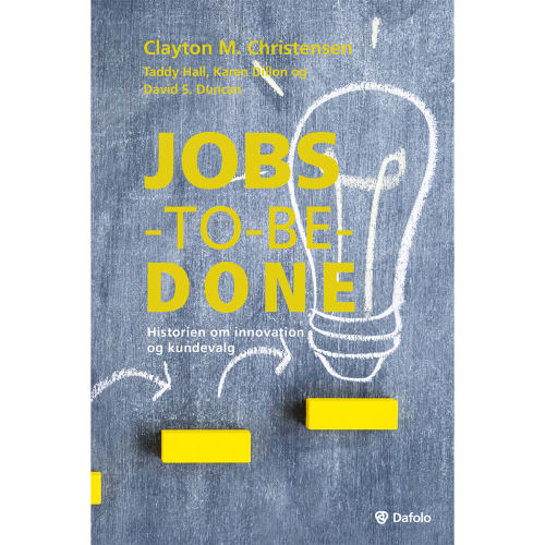Jobs-to-be-done - Historien om innovation og kundevalg - Paperback