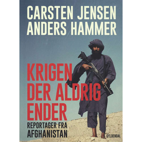 Krigen der aldrig ender - reportager fra Afghanistan - Hæftet