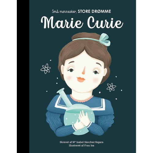 Marie Curie - Små mennesker, store drømme 6 - Hardback