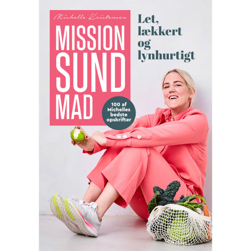 Mission sund mad - 100 af Michelles bedste opskrifter - Indbundet