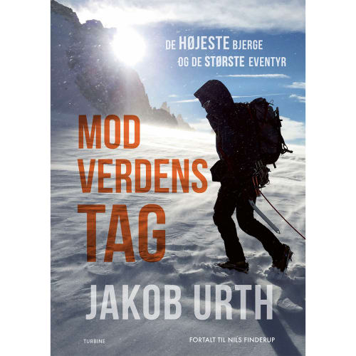 Mod Verdens Tag - De Højeste Bjerge Og De Største Eventyr - Hardback