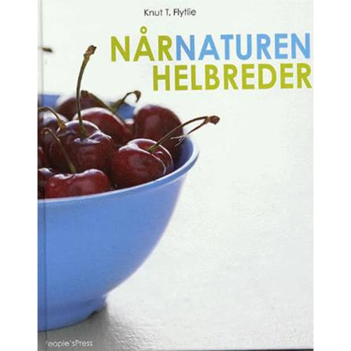 Når naturen helbreder - lægens guide til naturlig sundhed - Indbundet