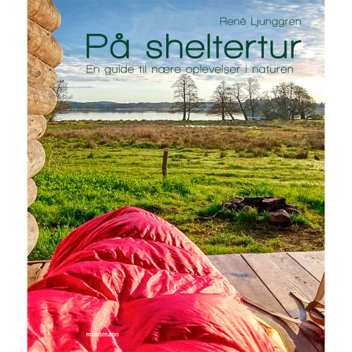 På sheltertur - En guide til nære oplevelser i naturen - Hæftet