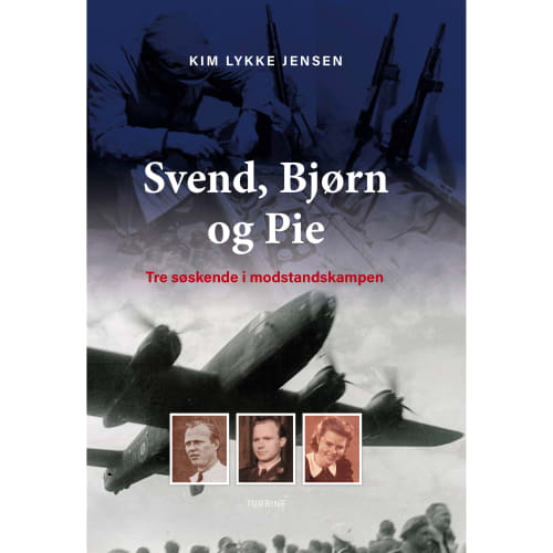 Svend, Bjørn og Pie - Tre søskende i modstandskampen - Hardback