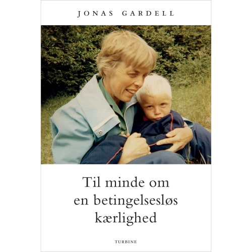 Til minde om en betingelsesløs kærlighed - Hardback