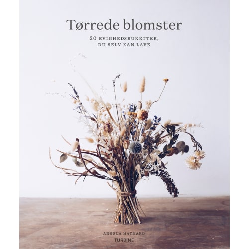 Tørrede blomster - 20 evighedsbuketter, du selv kan lave - Hardback