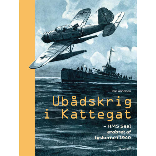 Ubådskrig i Kattegat - HMS Seal erobret af tyskerne i 1940 - Hardback