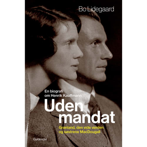 Uden mandat - En biografi om Henrik Kauffmann - Indbundet