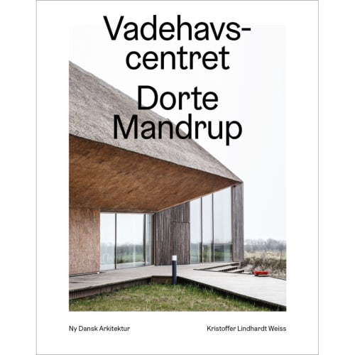 Vadehavscentret - Dorte Mandrup - Ny dansk arkitektur 1 - Indbundet