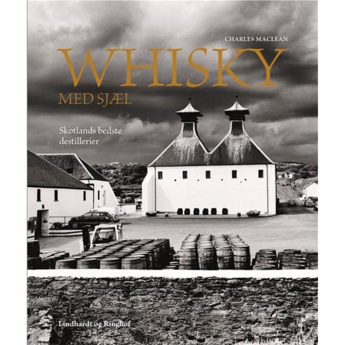 Whisky med sjæl - Skotlands bedste destillerier - Indbundet