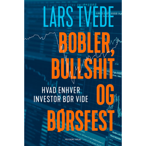 Køb Bobler, bullshit og børsfest Hvad enhver investor bør vide - Lars Tvede Coop.dk